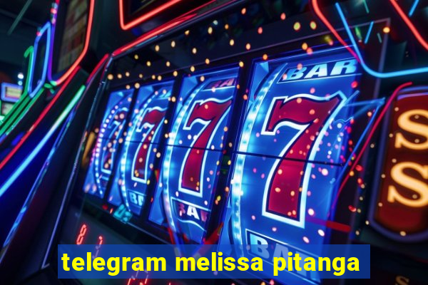 telegram melissa pitanga